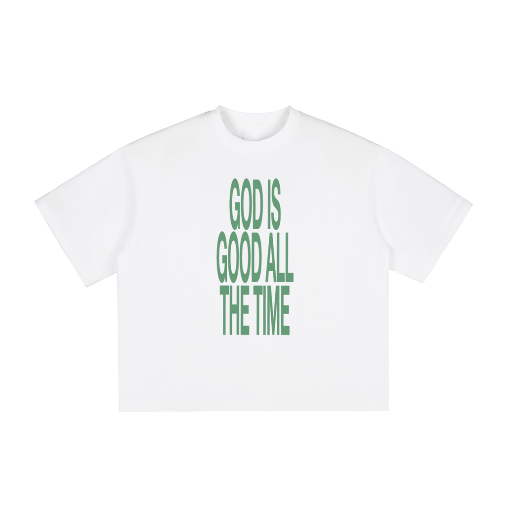 GOD IS GOOD ALL THE TIME | boxy tee